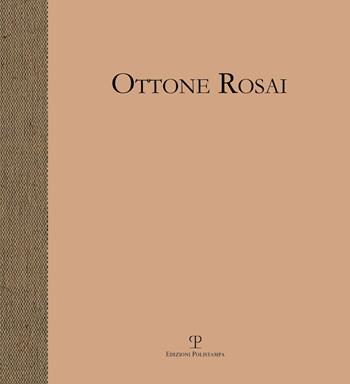 Ottone Rosai. Pittore di figura  - Libro Polistampa 2020, Le colonne | Libraccio.it