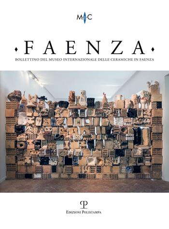 Faenza. Bollettino del museo internazionale delle ceramiche in Faenza (2020). Vol. 1  - Libro Polistampa 2020 | Libraccio.it