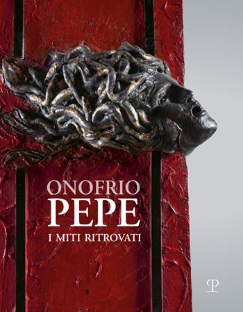 Onofrio Pepe. I miti ritrovati  - Libro Polistampa 2024 | Libraccio.it