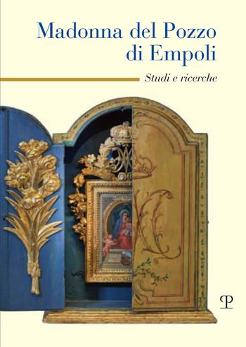 Madonna del pozzo di Empoli. Studi e ricerche  - Libro Polistampa 2024 | Libraccio.it
