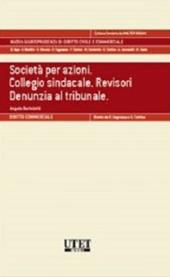 Società per azioni. Collegio sindacale. Revisori. Denunzia al tribunale