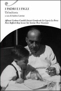 I padri e i figli. Un'inchiesta  - Libro Perrone 2008 | Libraccio.it