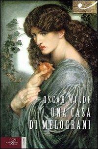 Una casa di melograni - Oscar Wilde - Libro Perrone 2013, I nuovi classici | Libraccio.it