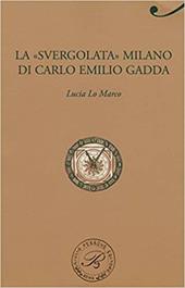 La «svergolata» Milano di Carlo Emilio Gadda