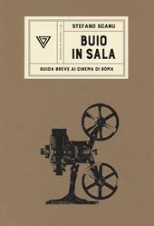 Buio in sala. Guida breve ai cinema di Roma