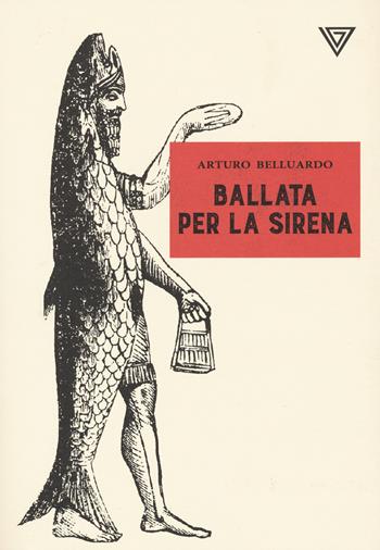 Ballata per sirena - Arturo Belluardo - Libro Perrone 2022, Fiamme | Libraccio.it
