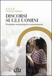 Discorsi sugli uomini. Prospettive antropologiche contemporanee