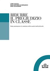 Ridurre il pregiudizio in classe. Come promuovere la coesione nella scuola multiculturale