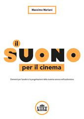 Il suono per il cinema. Elementi per l'analisi e la progettazione della materia sonora nell'audiovisivo