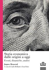 Storia economica dalle origini a oggi. Eventi, dinamiche, analisi