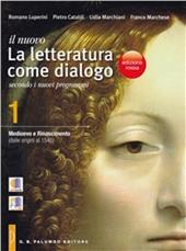 Il nuovo. Letteratura come dialogo. Manuale d'italiano. Ediz. rossa. Per il triennio delle Scuole superiori