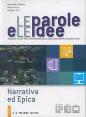 Le parole e le idee. Narrativa ed epica. Con e-book. Con espansione online