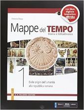 Mappe del tempo. Con e-book. Con espansione online. Vol. 1: Dalle origini dell'umanità alla repubblica romana