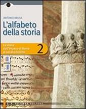 L'alfabeto della storia. Con e-book. Con espansione online. Vol. 2