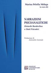 Narrazioni psicoanalitiche. Disturbi borderline e stati psicotici