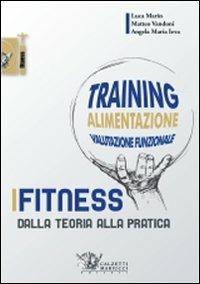 Fitness. Dalla teoria alla pratica - Luca Marin, Matteo Vandoni, Angela M. Ieva - Libro Calzetti Mariucci 2010, Fitness | Libraccio.it