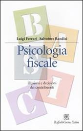 Psicologia fiscale. Illusioni e decisioni dei contribuenti