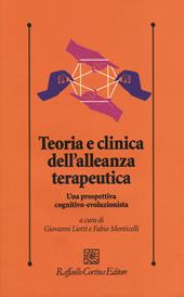 Teoria e clinica dell'alleanza terapeutica. Una prospettiva cognitivo-evoluzionista