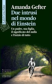 Due intrusi nel mondo di Einstein. Un padre, sua figlia, il significato del nulla e l'inizio di tutto