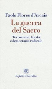 La guerra del sacro. Terrorismo, laicità e democrazia radicale