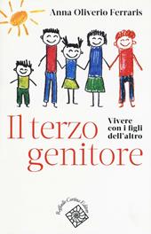 Il terzo genitore. Vivere con i figli dell'altro