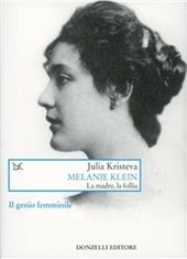 Melanie Klein. La madre, la follia