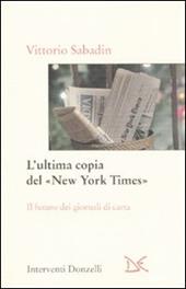 L' ultima copia del «New York Times». Il futuro dei giornali di carta