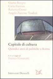 Capitale della cultura. Quindici anni di politiche a Roma