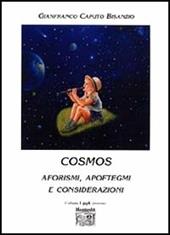 Cosmos. Aforismi, apoftegmi e considerazioni