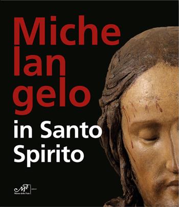 Michelangelo in Santo Spirito. Ediz. inglese - Albino Todeschini - Libro Masso delle Fate 2020 | Libraccio.it
