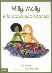 Milly, Molly e la calza scomparsa. Ediz. illustrata