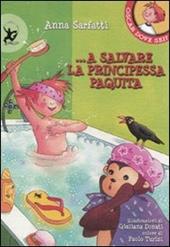 A salvare la principessa Paquita. Ediz. illustrata