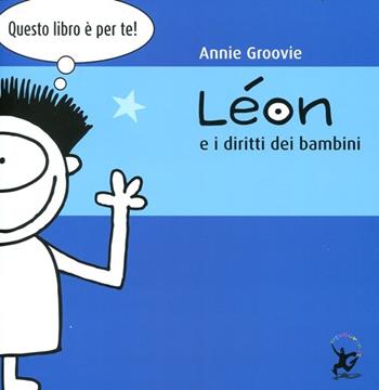 Léon e i diritti dei bambini - Annie Groovie - Libro EDT-Giralangolo 2012, Léon | Libraccio.it