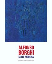Alfonso Borghi. Suite Modena. Ediz. illustrata