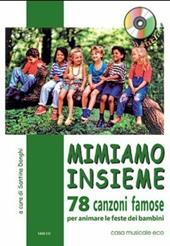 Mimiamo insieme. 78 canzoni famose per animare le feste dei bambini. Con CD Audio