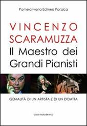 Vincenzo Scaramuzza. Il maestro dei grandi pianisti