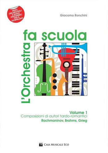 L'orchestra fa scuola. Con contenuti extra online. Vol. 1 - Giacomo Ronchini - Libro Casa Musicale Eco 2019 | Libraccio.it