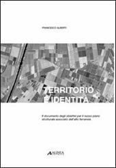 Territorio e identità. Il documento degli obiettivi per il nuovo piano strutturale associato dell'alto ferrarese