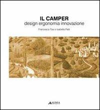 Camper. Design, ergonomia, innovazione. Ediz. illustrata - Francesca Tosi, Isabella Patti - Libro Alinea 2010, Strumenti didattici per il design | Libraccio.it