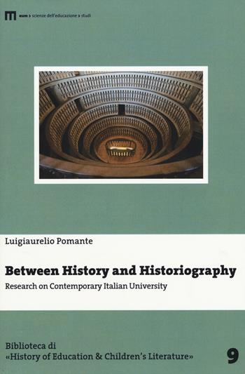 Between history and historiography. Research on contemporary italian University - Luigiaurelio Pomante - Libro eum 2015 | Libraccio.it