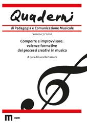 Quaderni di pedagogia e comunicazione musicale (2020). Vol. 7: Comporre e improvvisare: valenze formative dei processi creativi in musica