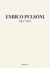 Enrico Pulsoni 1975-2021. Ediz. italiana e inglese