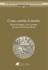 Come cambia il mondo. Storie di lingue, testo e uomini in onore di Lorenzo Renzi