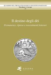 Il destino degli dèi. Permanenze, riprese e travestimenti letterari