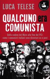 Qualcuno era comunista. Dalla caduta del Muro alla fine del PCI: come i comunisti italiani sono diventati ex e post