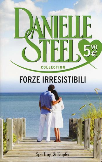 Forze irresistibili - Danielle Steel - Libro Sperling & Kupfer 2016, Steel Collection | Libraccio.it