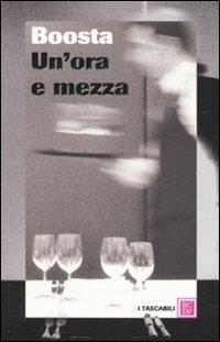 Un' ora e mezza - Davide Boosta Dileo - Libro Dalai Editore 2007, I tascabili | Libraccio.it