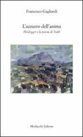 L' azzurro dell'anima. Heidegger e la poesia di Trakl