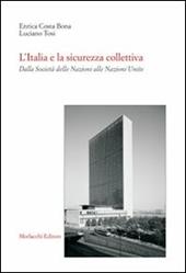 L' Italia e la sicurezza collettiva. Dalla Società delle Nazioni alle Nazioni Unite
