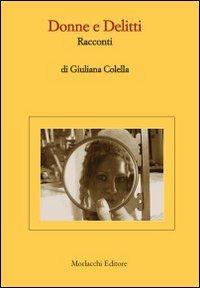 Donne e delitti - Giuliana Colella - Libro Morlacchi 2010 | Libraccio.it